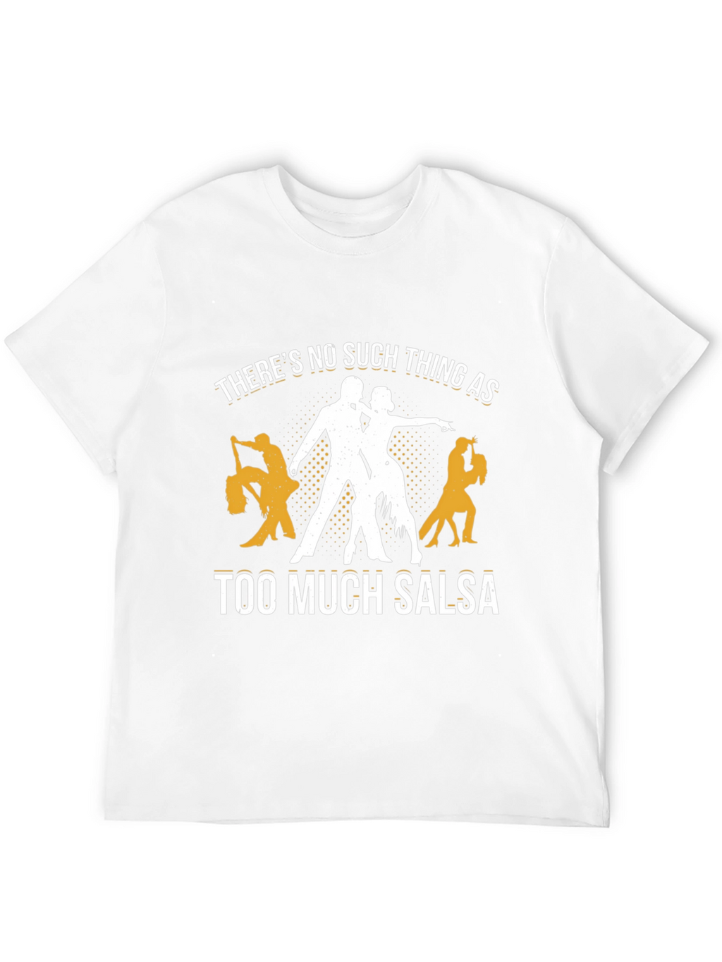 Salsa Dance T-Shirt: Too Much Salsa