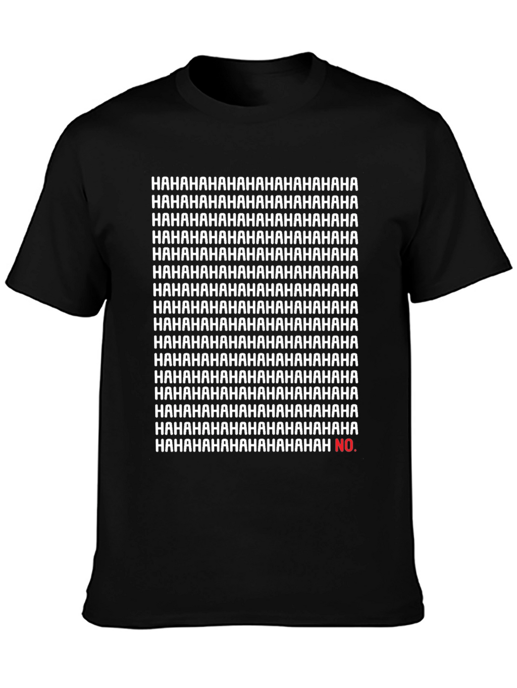 Funny Hahaha...No Sarcastic Graphic Tee