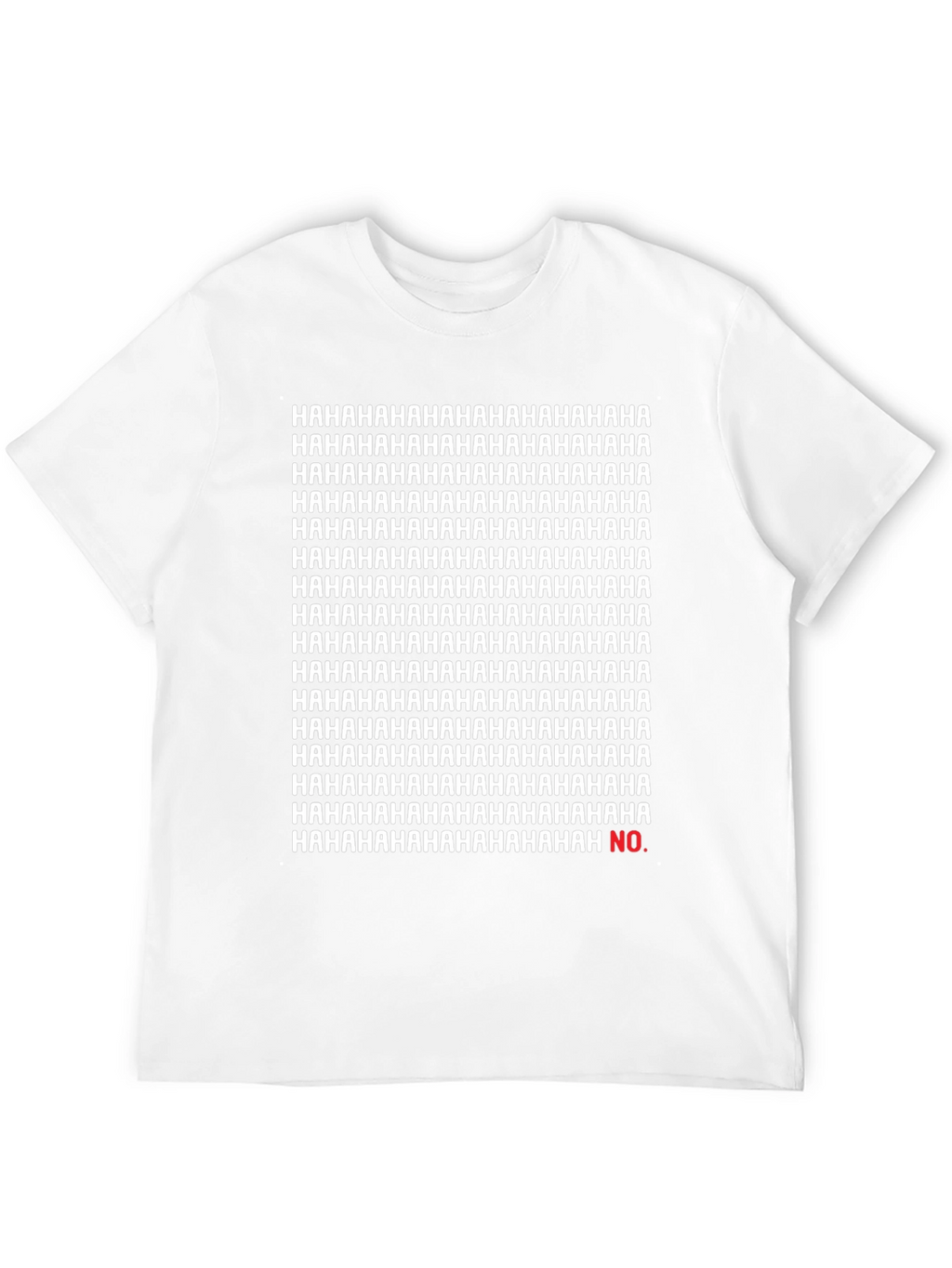 Funny Hahaha...No Sarcastic Graphic Tee