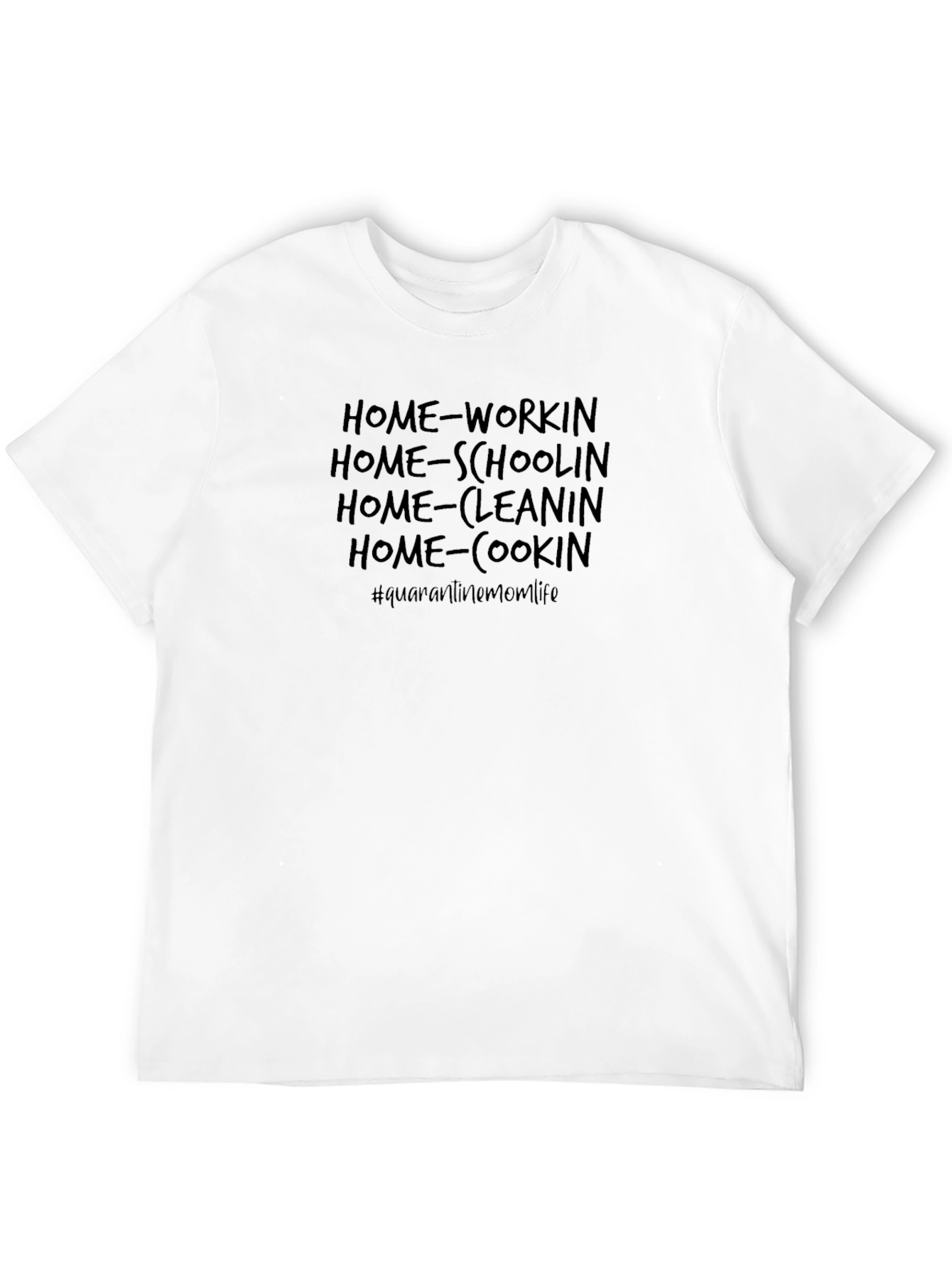 Home-Workin Quarantine Mom Life T-Shirt