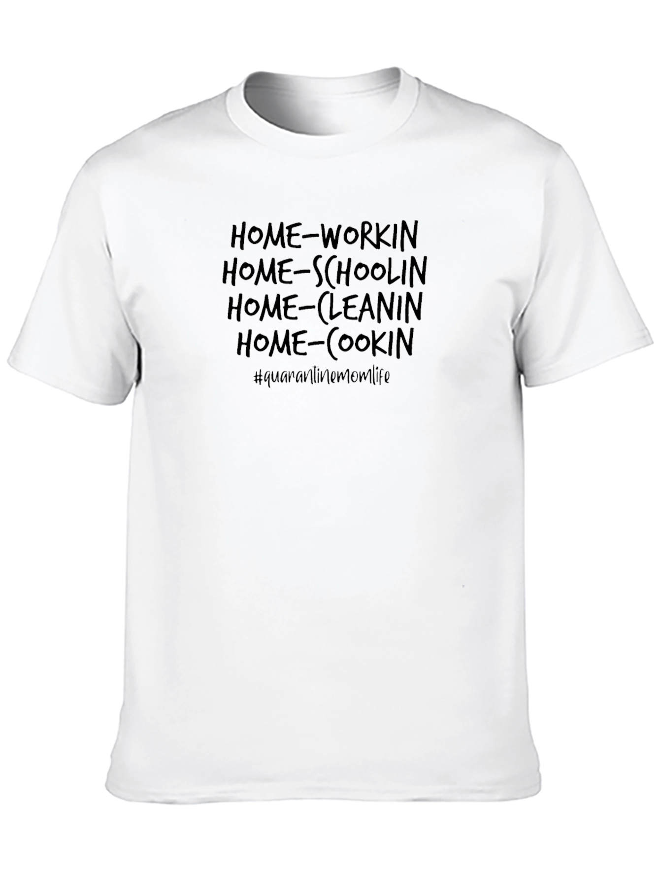 Home-Workin Quarantine Mom Life T-Shirt