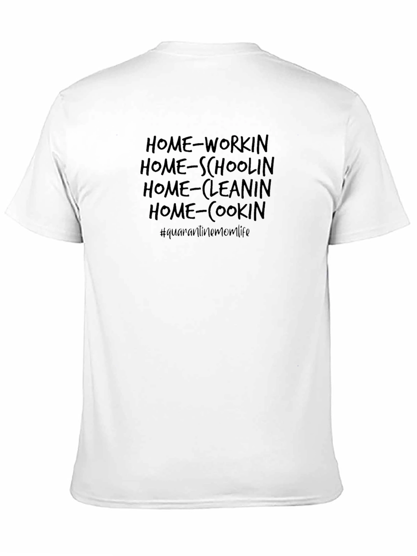 Home-Workin Quarantine Mom Life T-Shirt