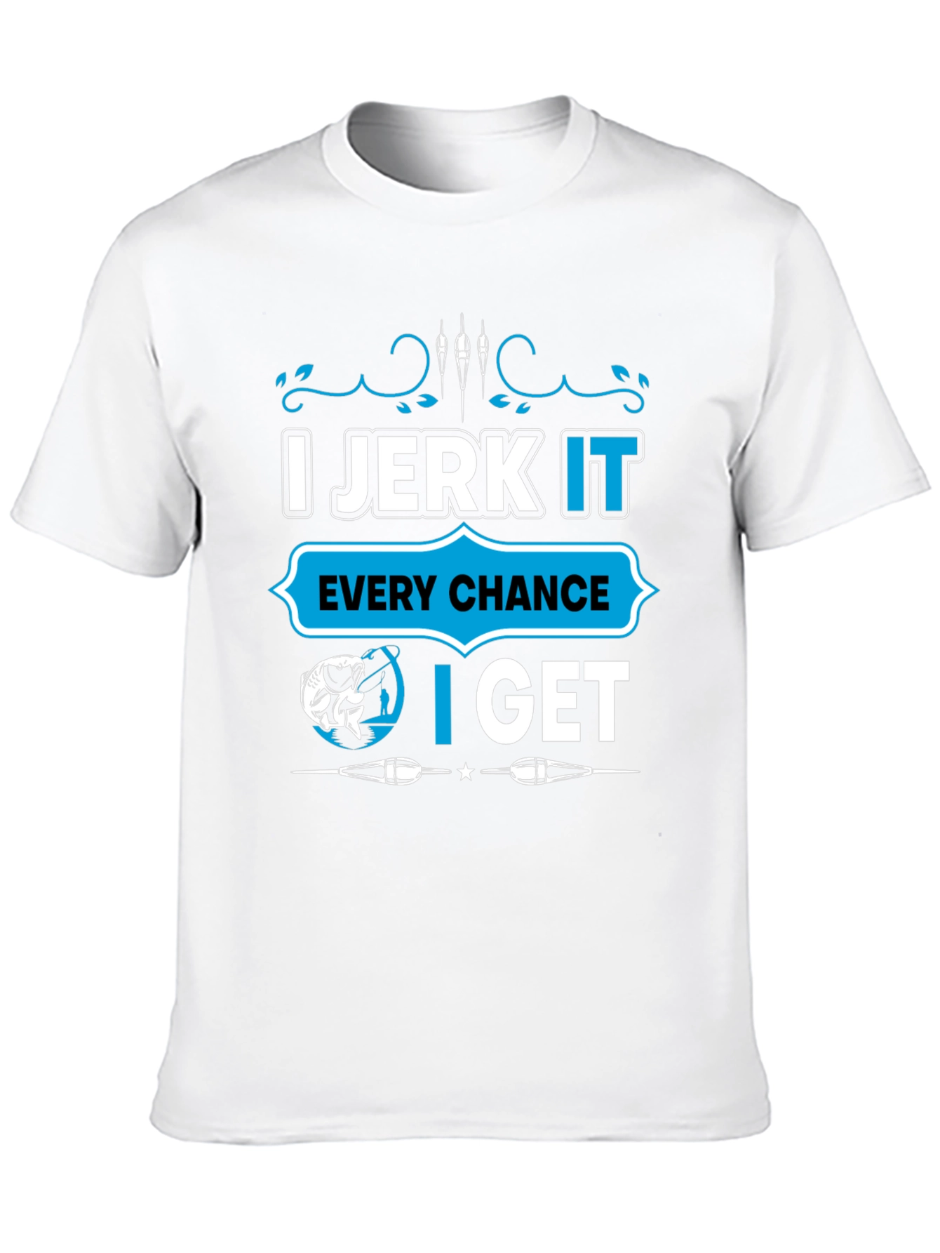 I Jerk It Fishing T-Shirt - Funny Fisherman Tee