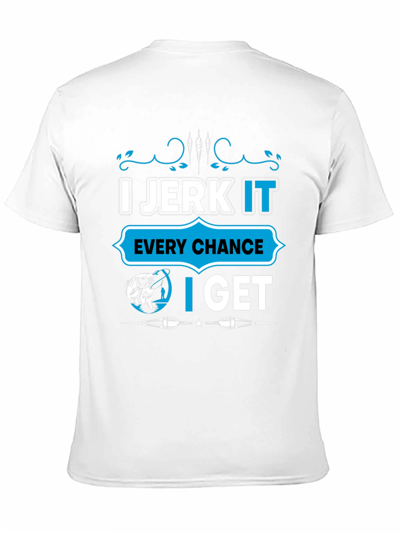 I Jerk It Fishing T-Shirt - Funny Fisherman Tee