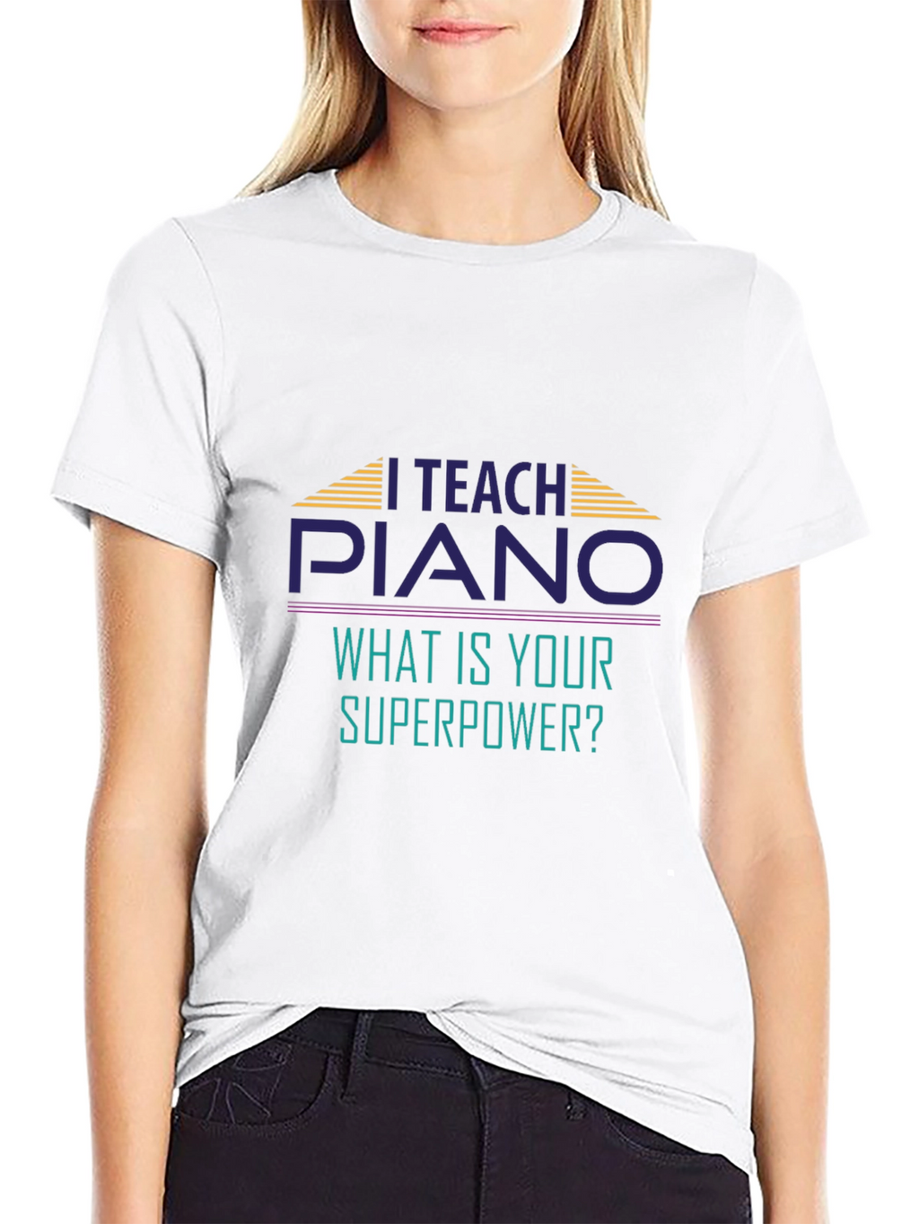 I Teach Piano T-Shirt - Whats Your Superpower?