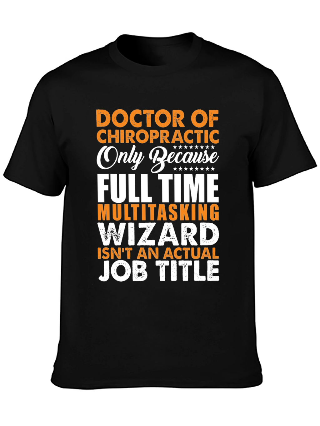 Chiropractor T-Shirt: Full Time Multitasking Wizard