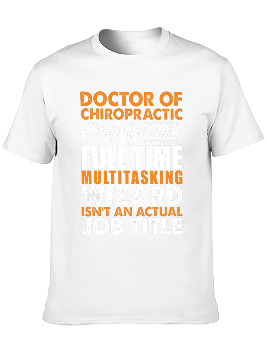 Chiropractor T-Shirt: Full Time Multitasking Wizard
