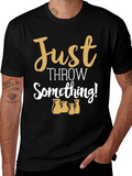 Just Throw Something! Pottery T-Shirt