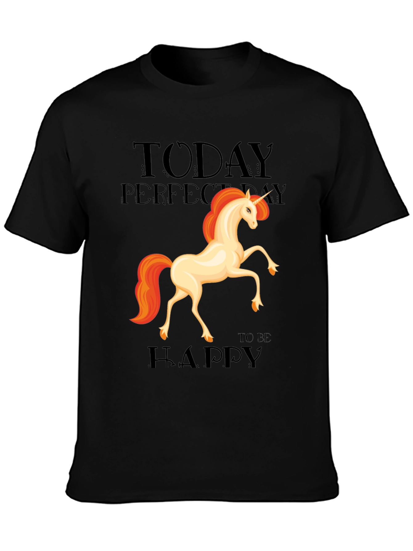 Unicorn Graphic Tee - Today Perfect Day To Be Happy T-Shirt