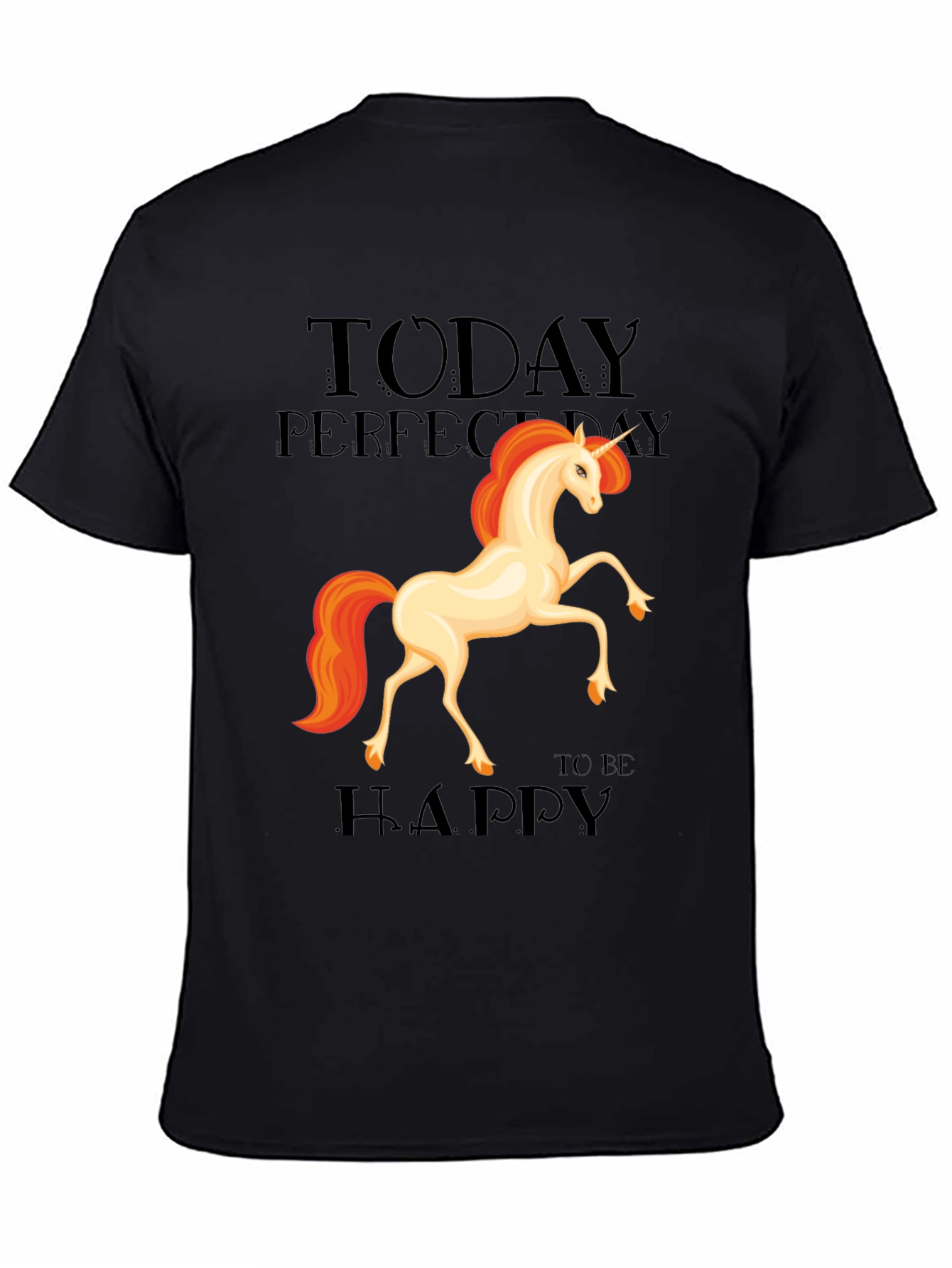 Unicorn Graphic Tee - Today Perfect Day To Be Happy T-Shirt