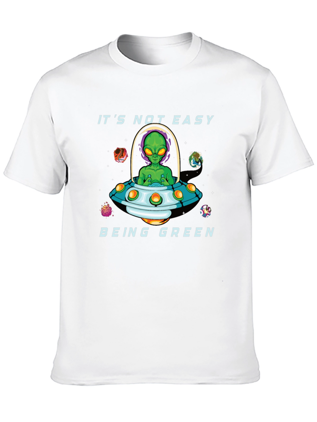Its Not Easy Being Green Alien Graphic T-Shirt
