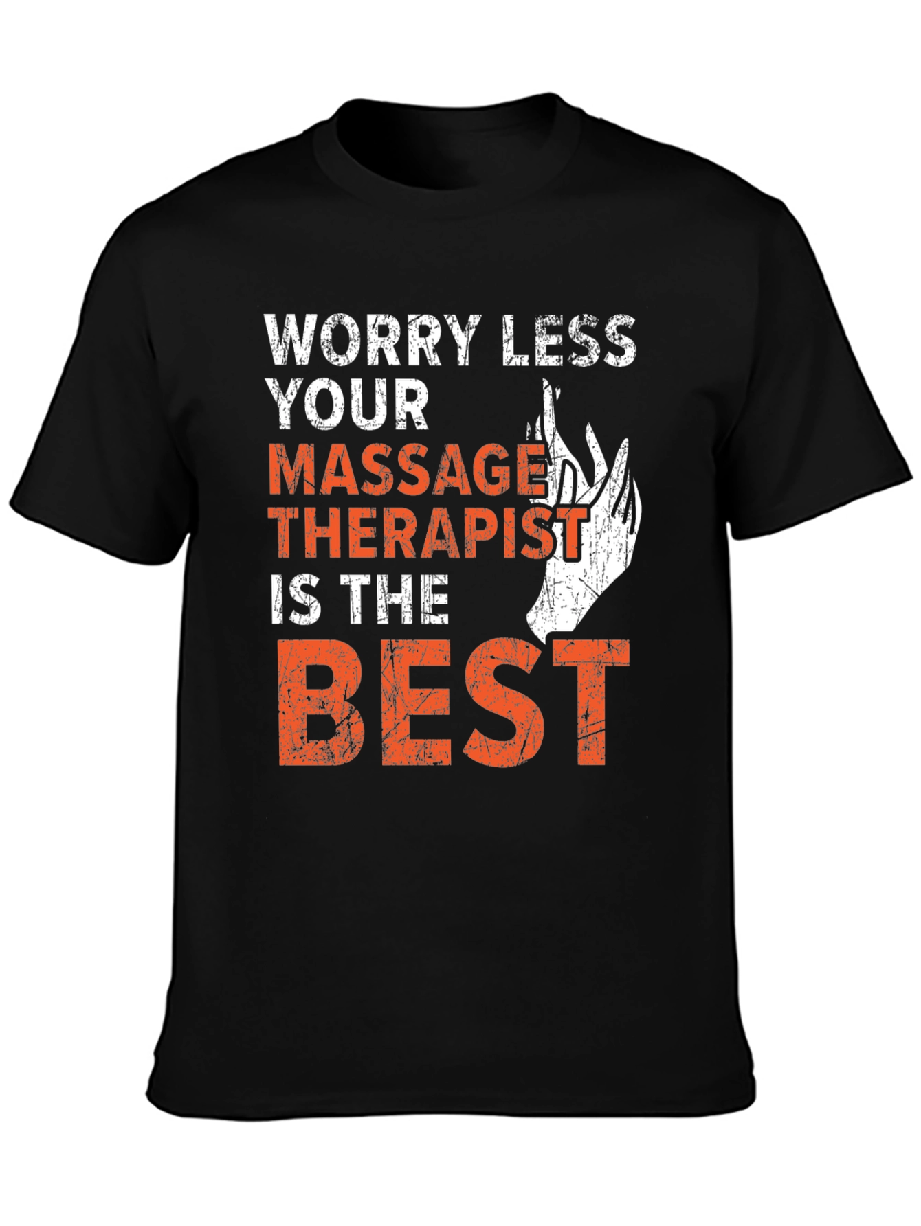 Worry Less Your Massage Therapist Is the Best T-Shirt