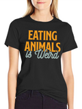 Eating Animals is Weird T-Shirt - Vegan Graphic Tee