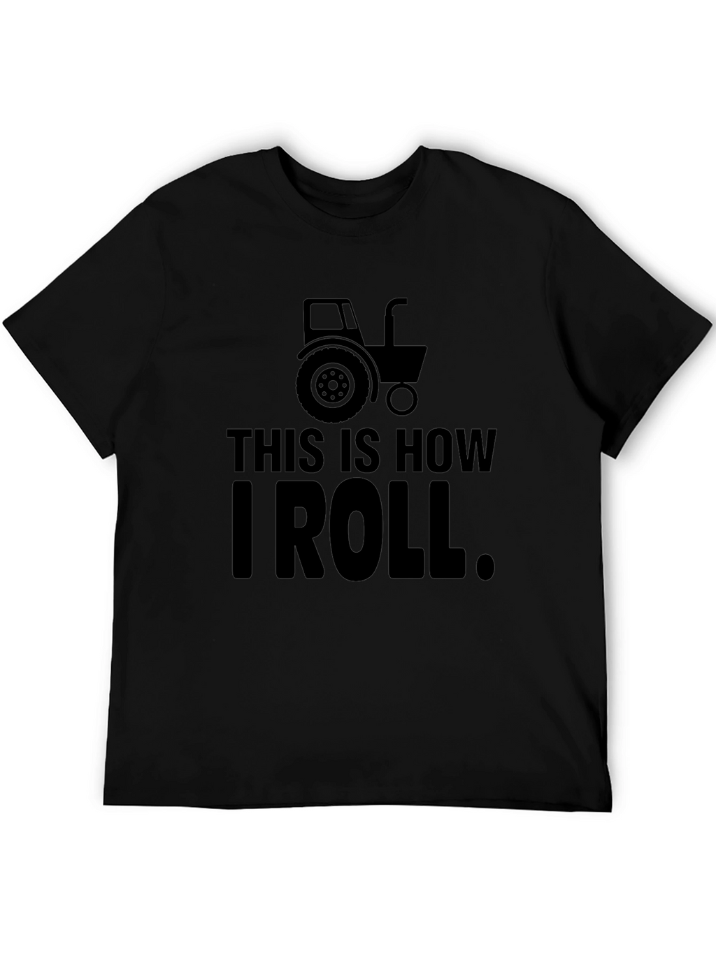 This is How I Roll Tractor Graphic T-Shirt