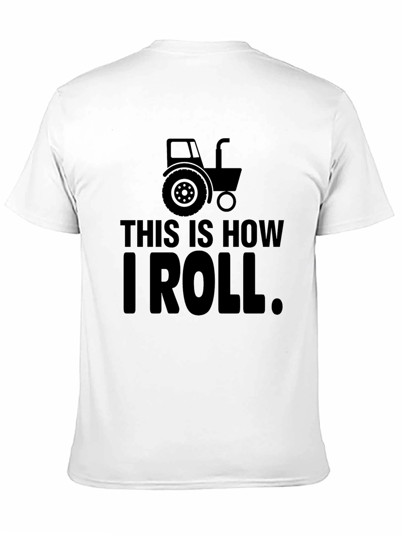 This is How I Roll Tractor Graphic T-Shirt