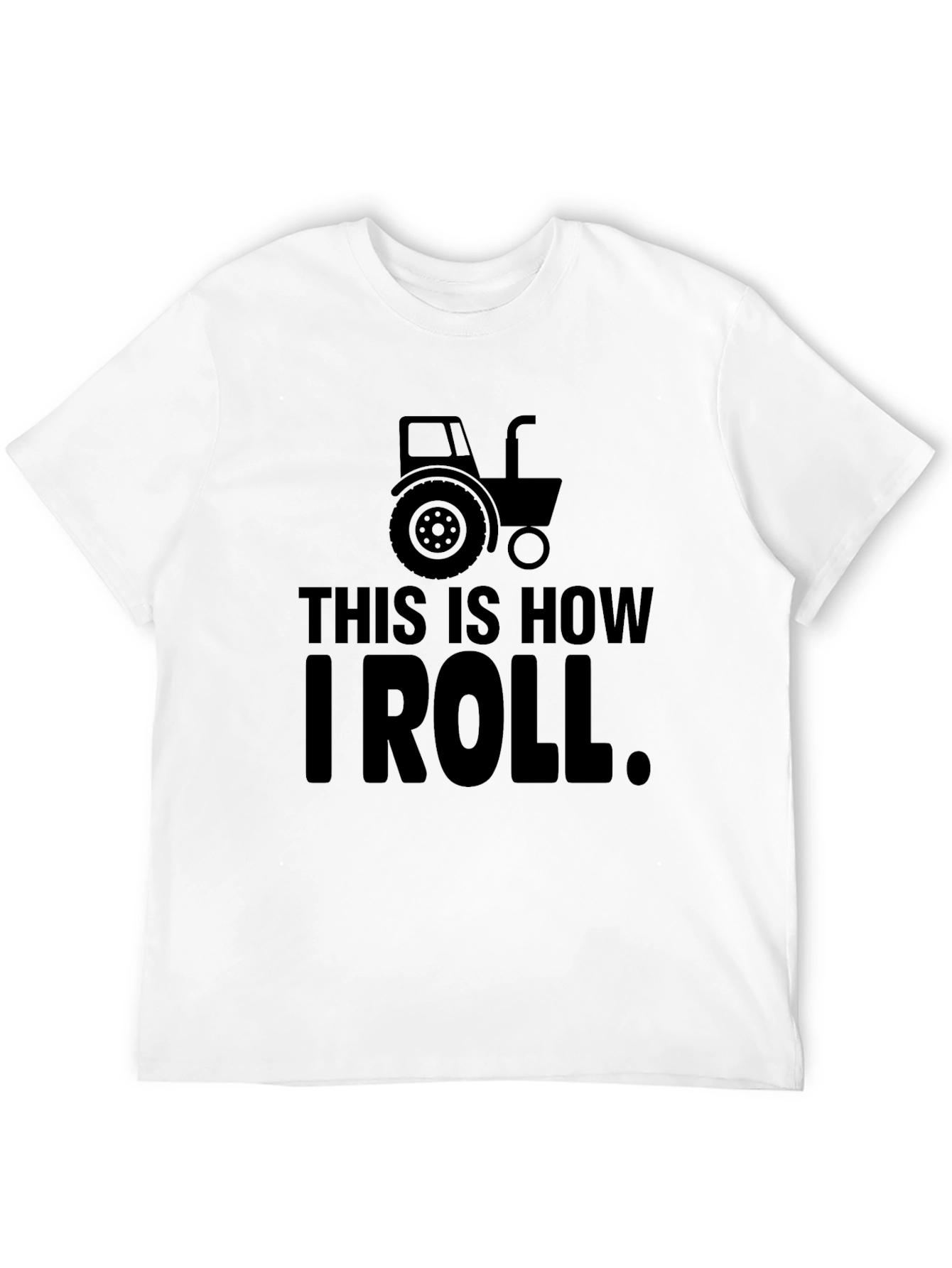 This is How I Roll Tractor Graphic T-Shirt