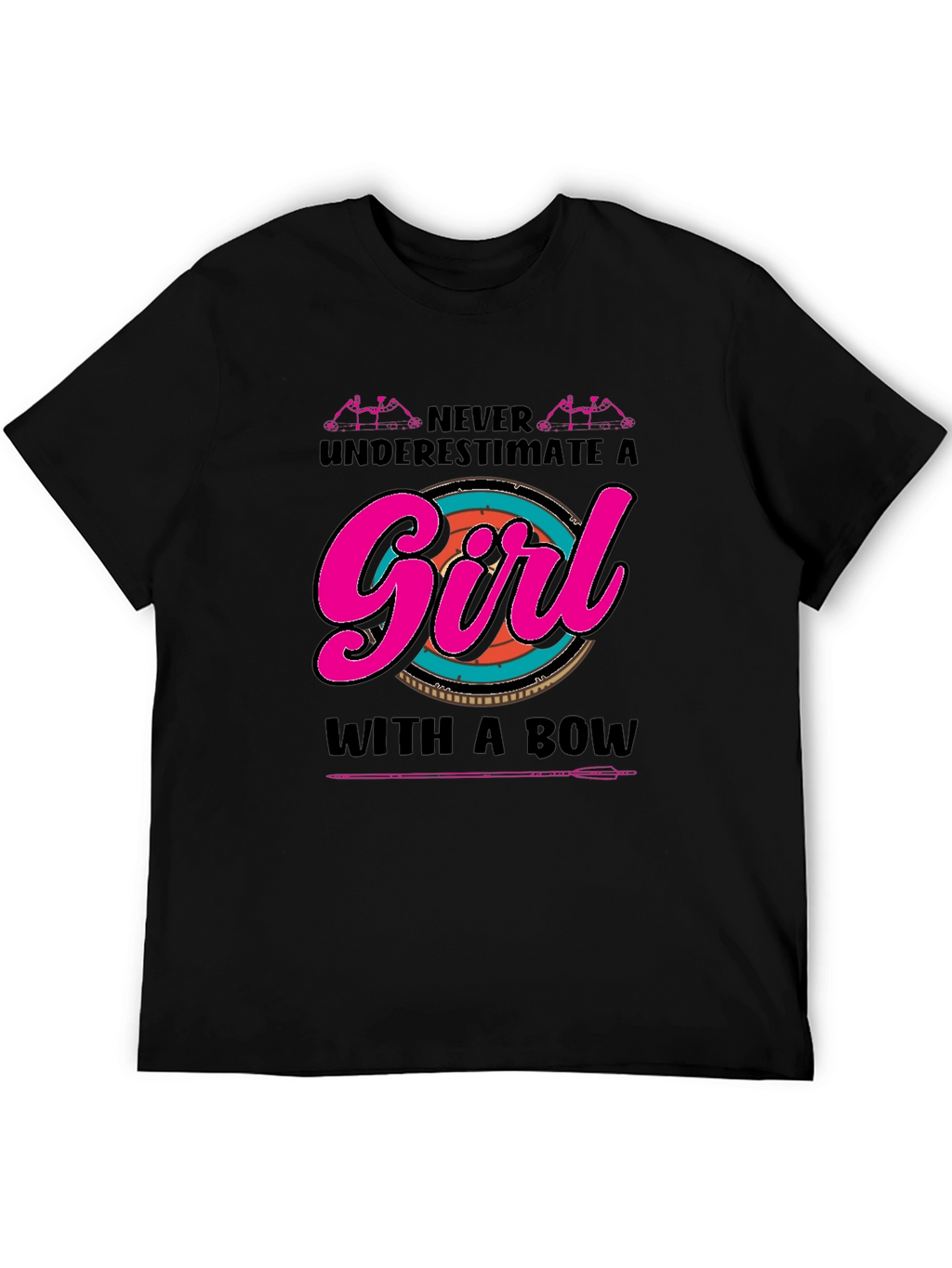 Archer Girl T-Shirt - Never Underestimate