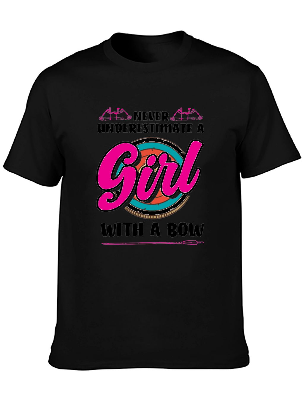 Archer Girl T-Shirt - Never Underestimate