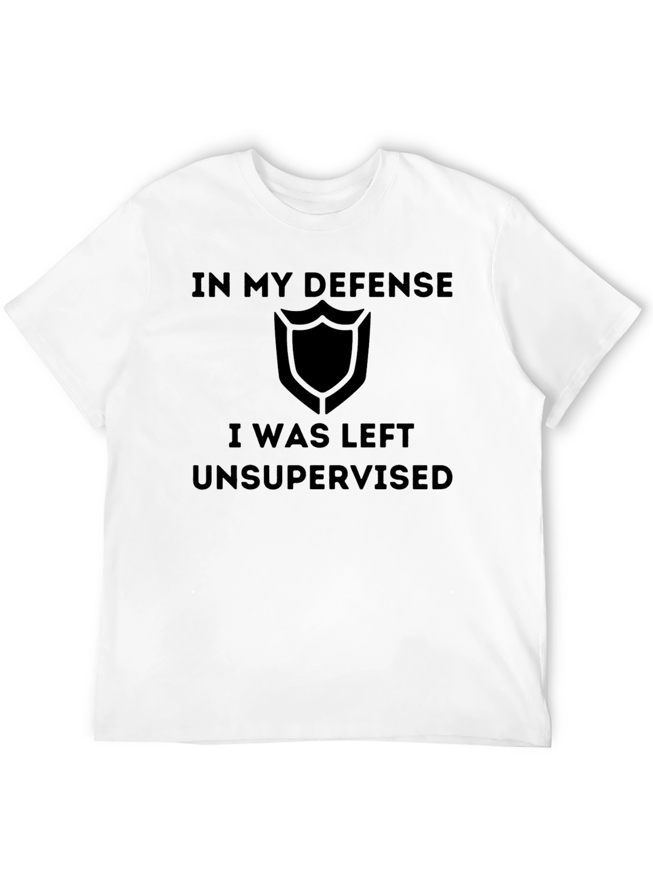 In My Defense T-Shirt Funny Unsupervised Tee