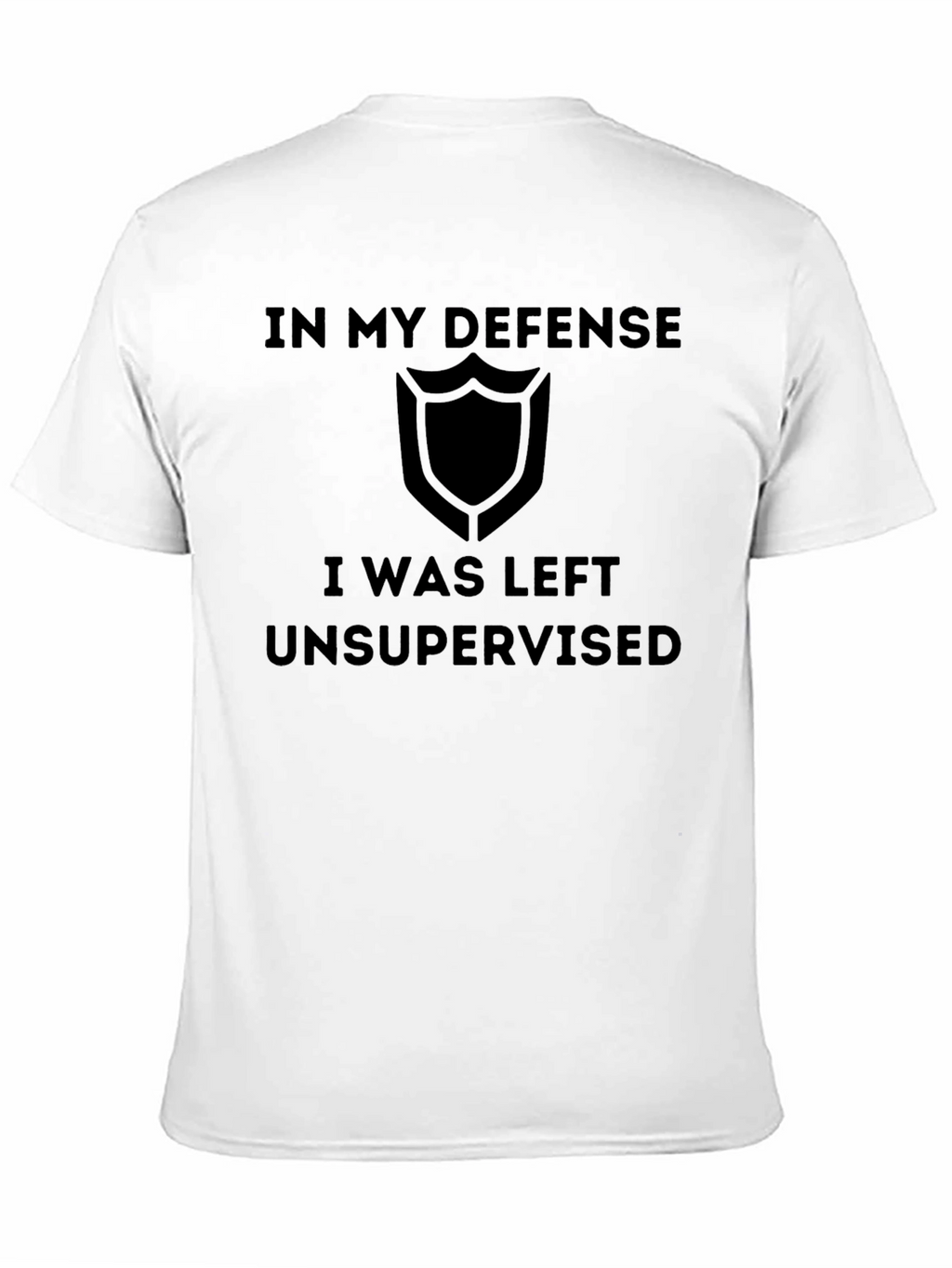 In My Defense T-Shirt Funny Unsupervised Tee