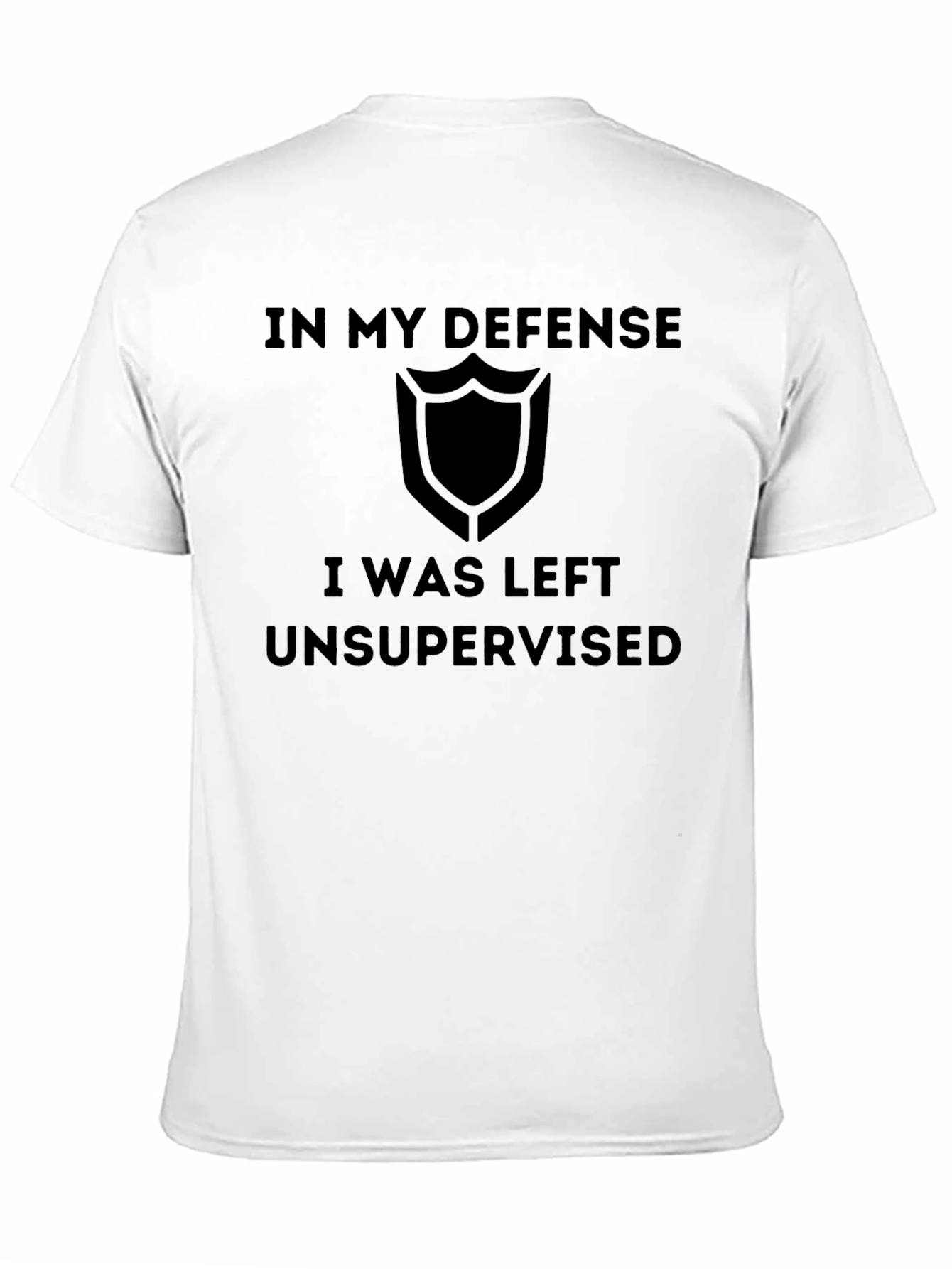 In My Defense T-Shirt Funny Unsupervised Tee