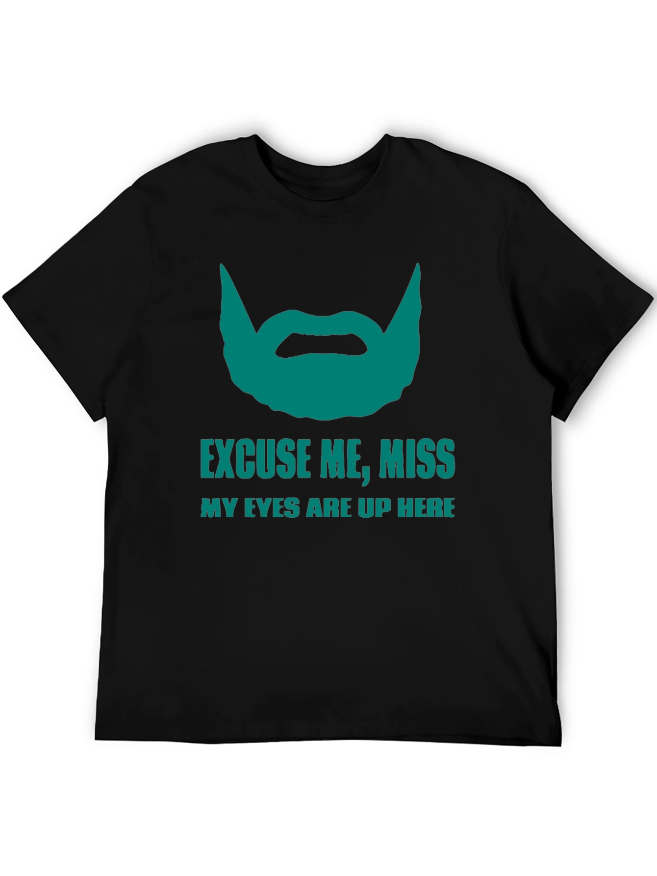Funny Beard Graphic T-Shirt - Eyes Up Here