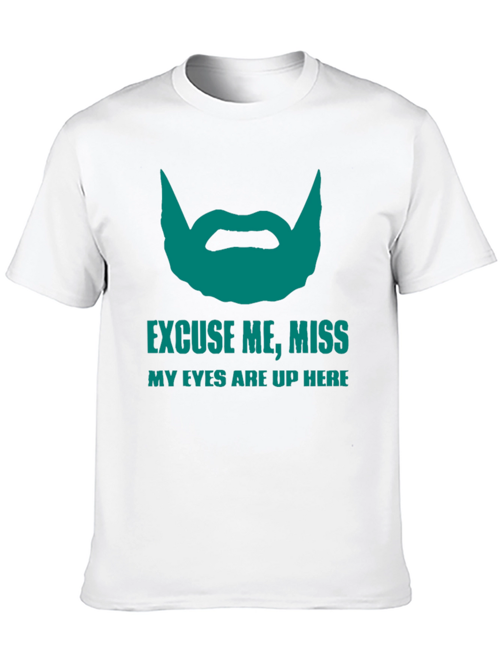 Funny Beard Graphic T-Shirt - Eyes Up Here