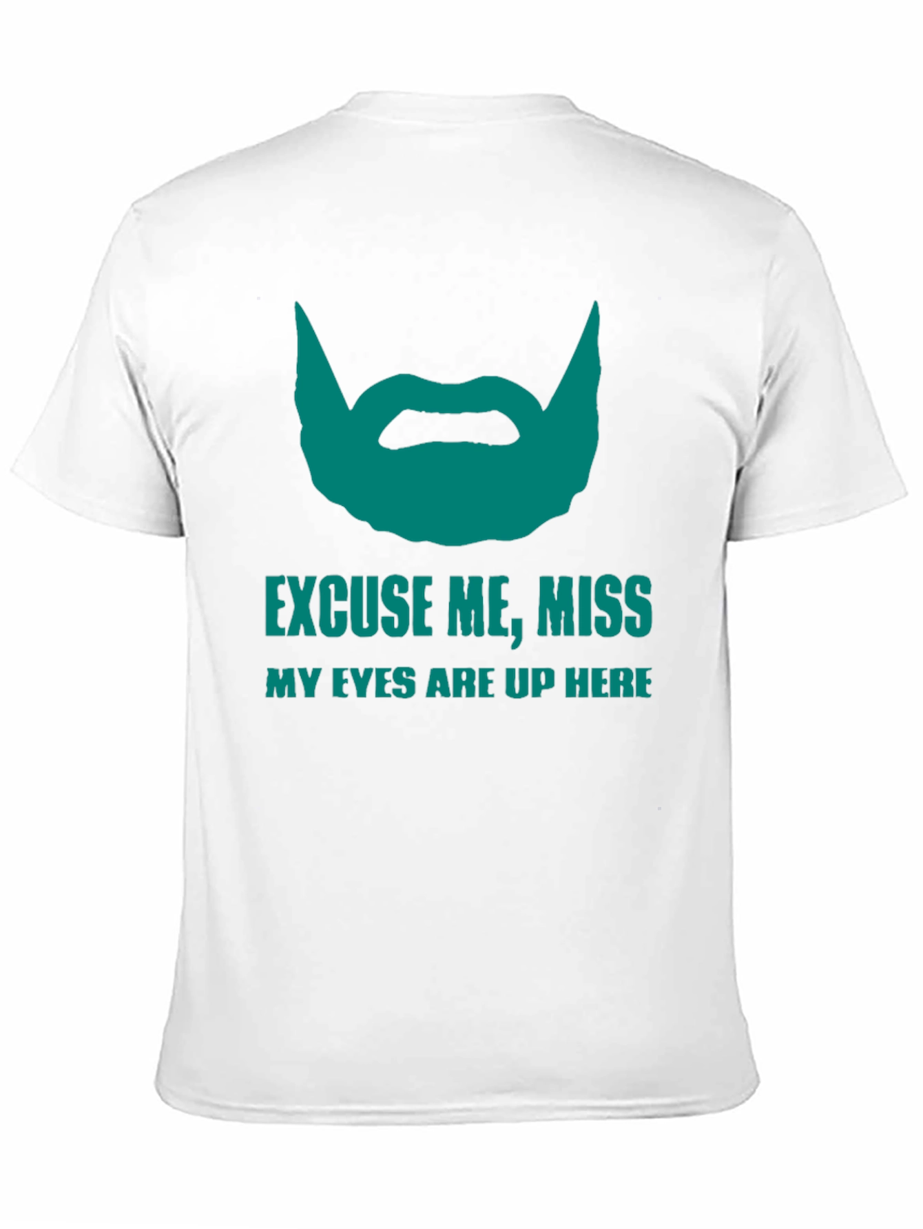 Funny Beard Graphic T-Shirt - Eyes Up Here