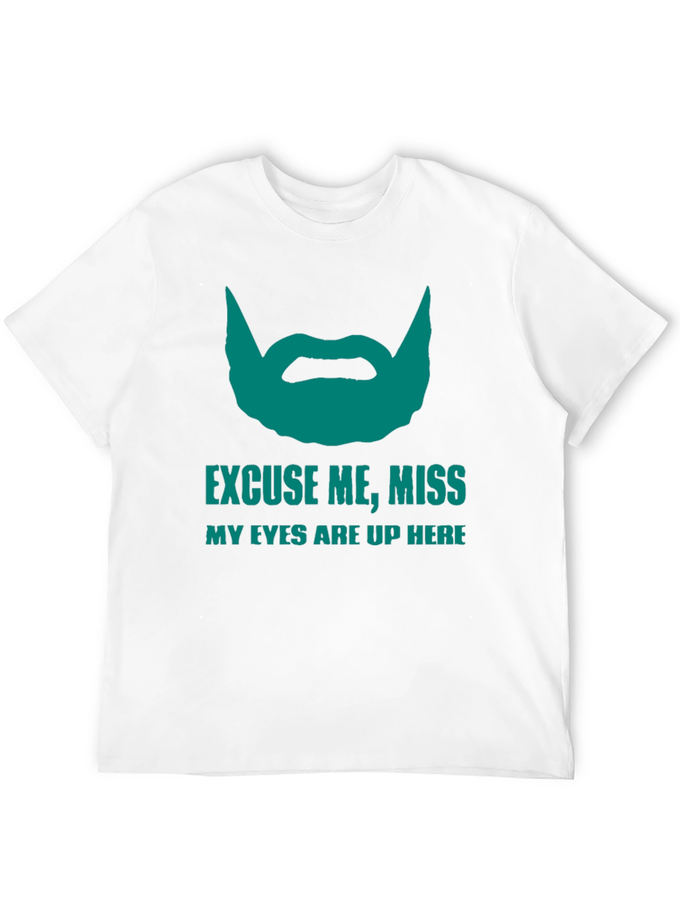 Funny Beard Graphic T-Shirt - Eyes Up Here