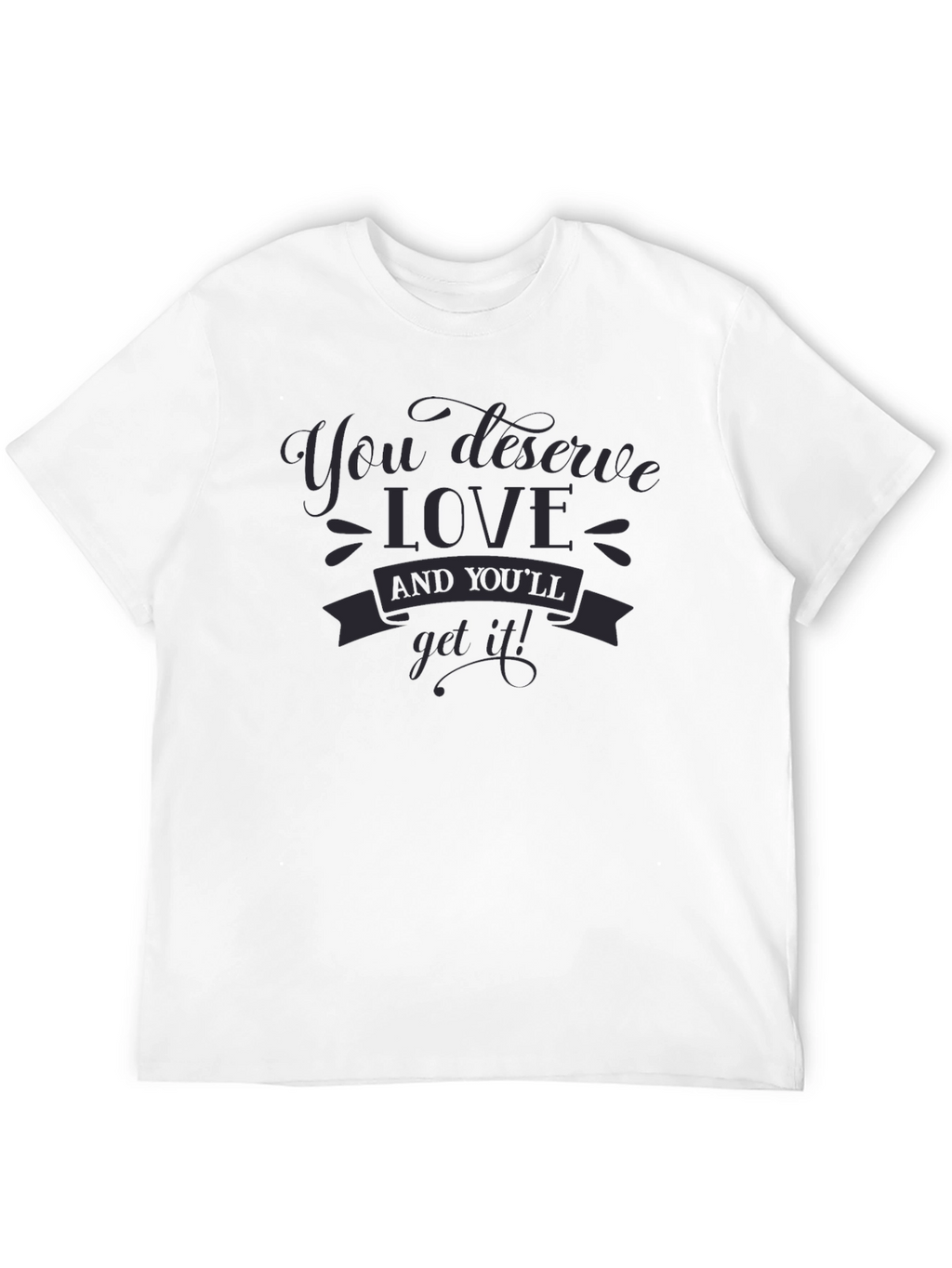 You Deserve Love Black Graphic Tee