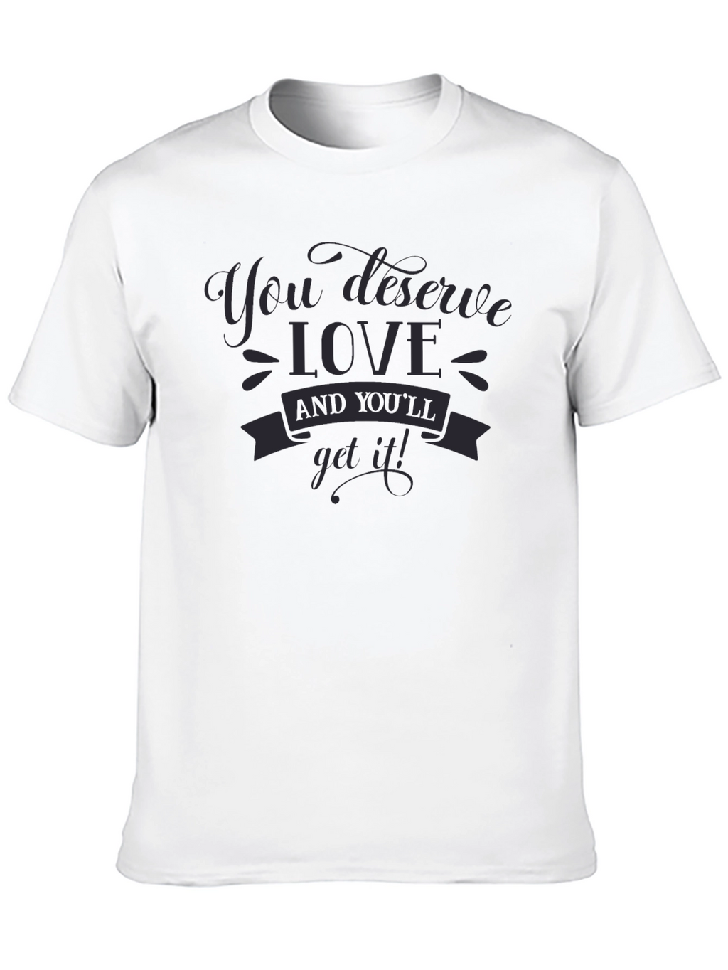 You Deserve Love Black Graphic Tee
