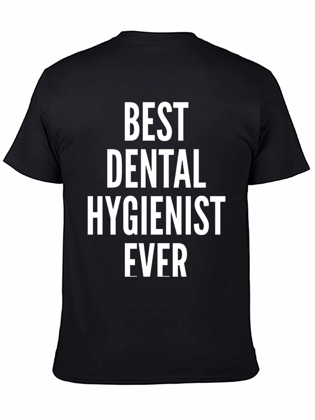 Best Dental Hygienist Ever T-Shirt