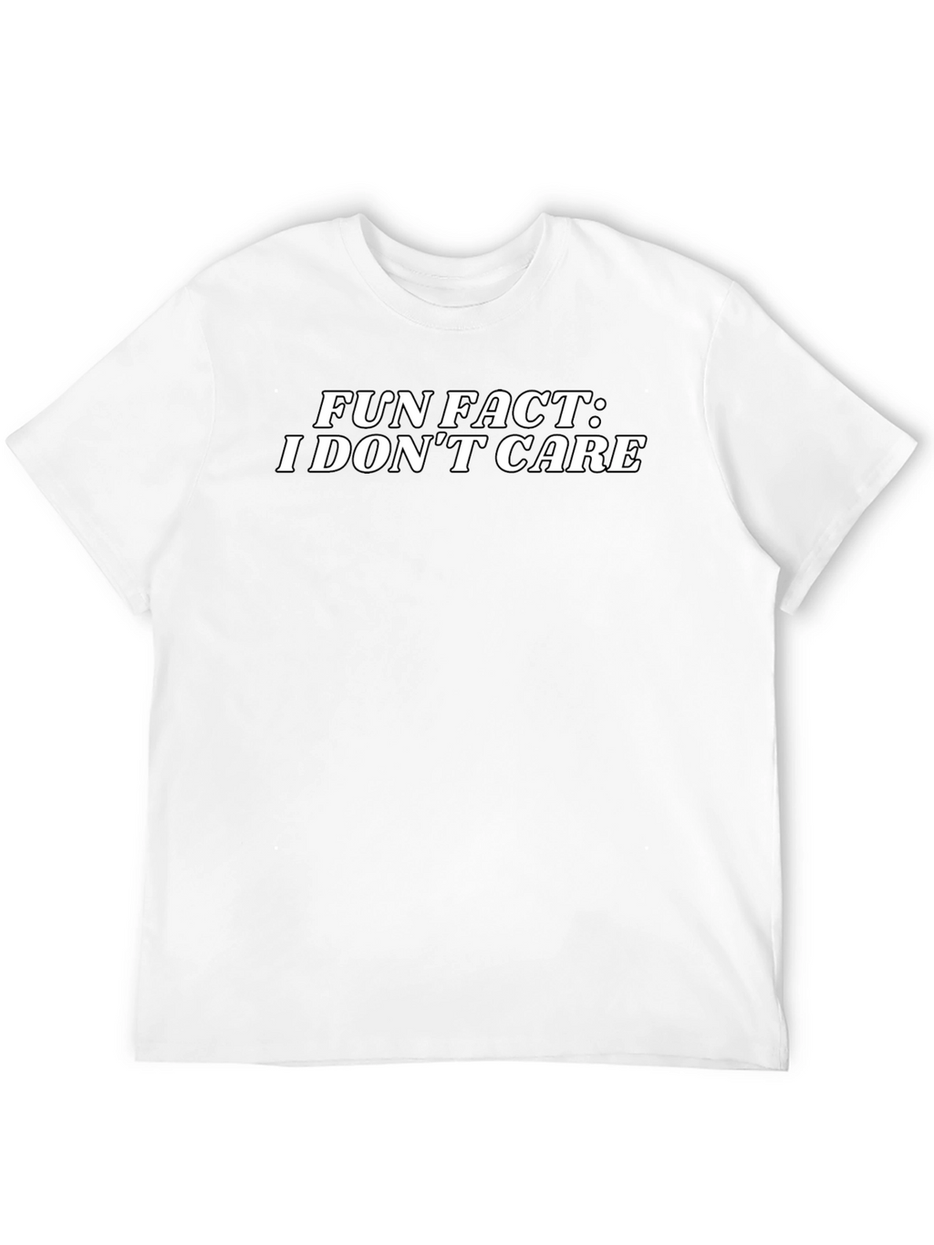 Fun Fact: I Dont Care T-Shirt