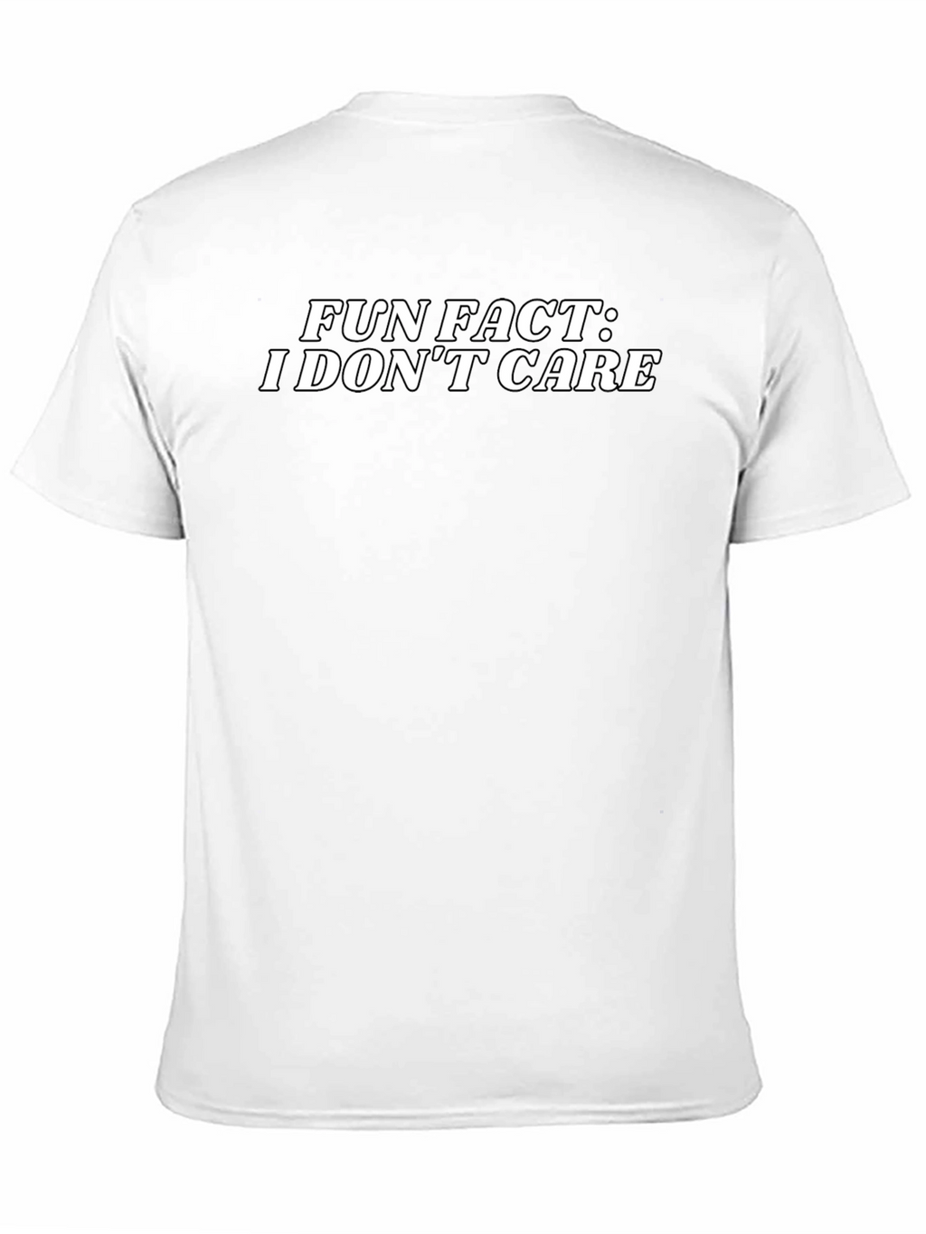 Fun Fact: I Dont Care T-Shirt