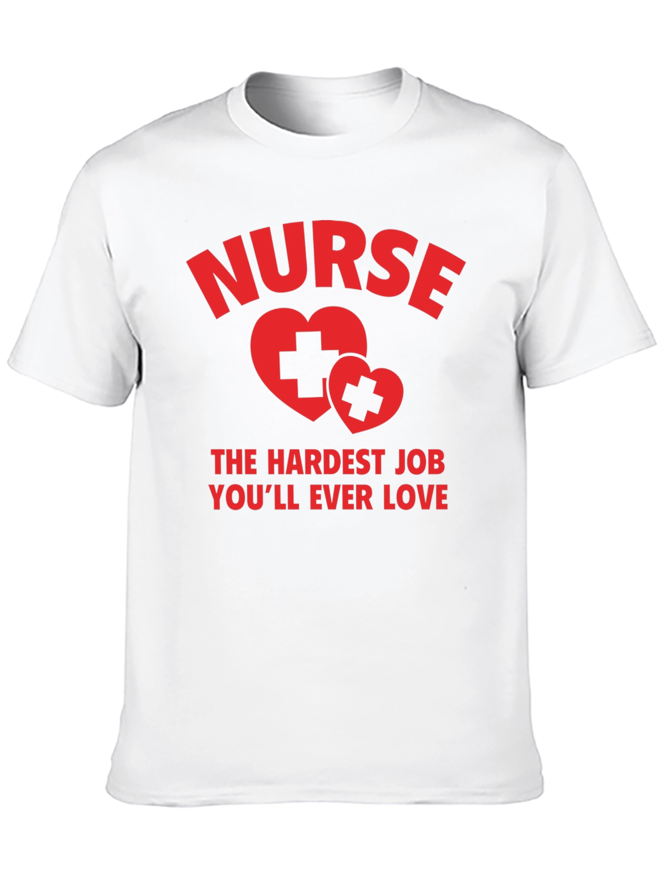 Nurse Hardest Job T-Shirt - Unisex