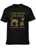 I Like Drums and Dogs T-Shirt
