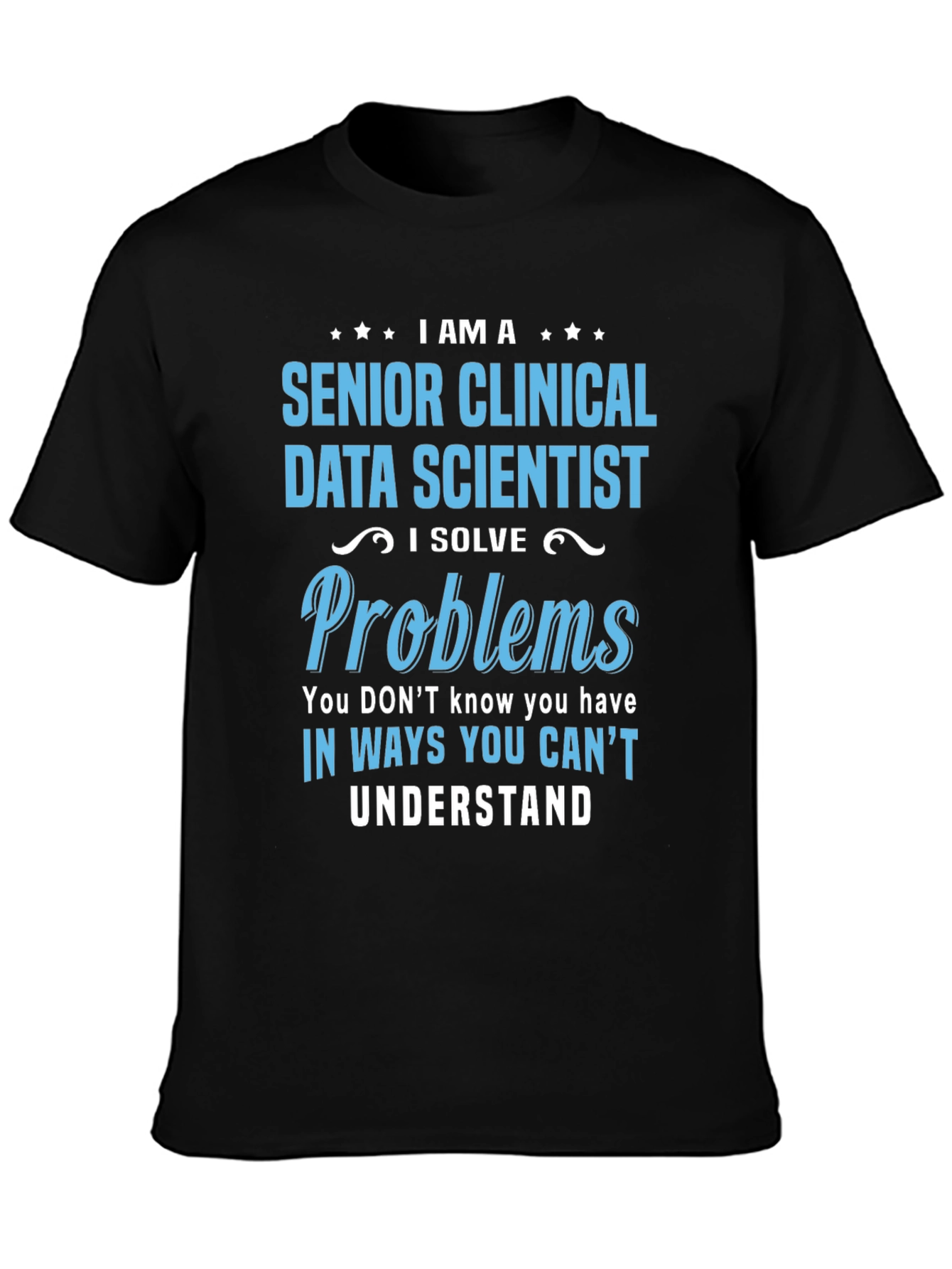 Senior Clinical Data Scientist T-Shirt