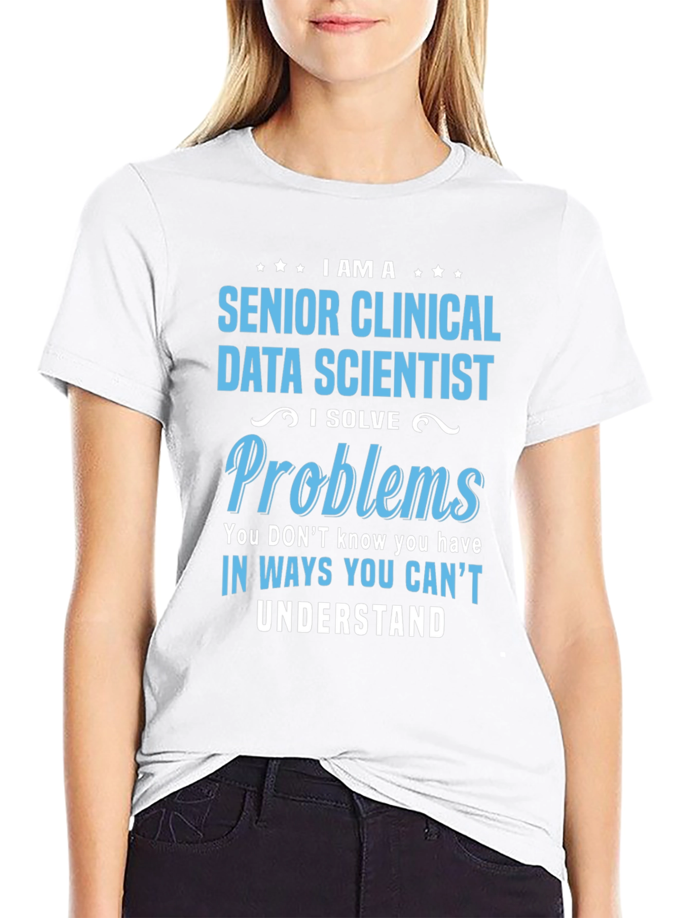 Senior Clinical Data Scientist T-Shirt