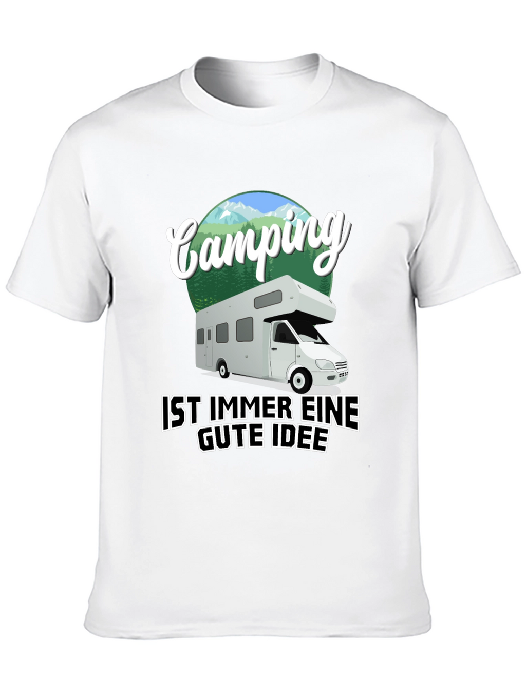 Camping is Always a Good Idea T-Shirt