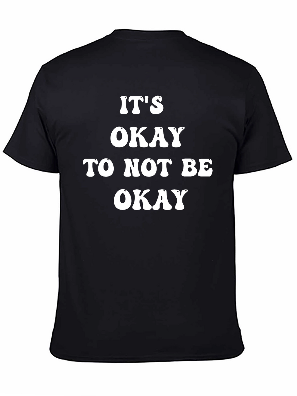 Its Okay To Not Be Okay T-Shirt