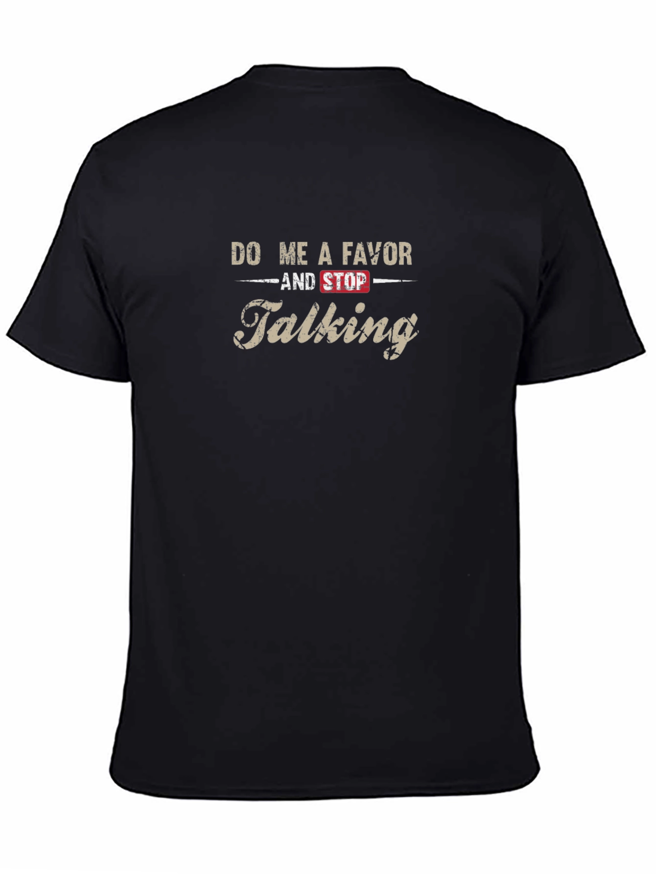Do Me A Favor And Stop Talking T-Shirt