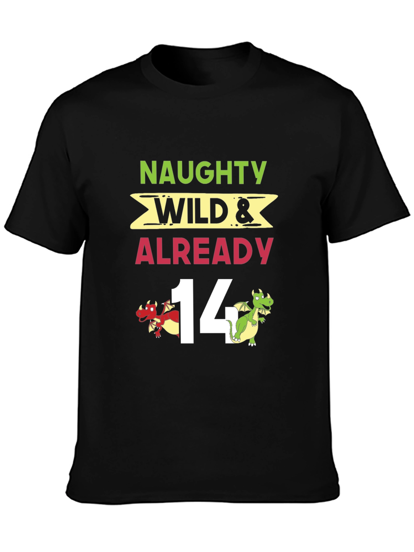 Naughty Wild & Already 14 Birthday Dragon Graphic Tee