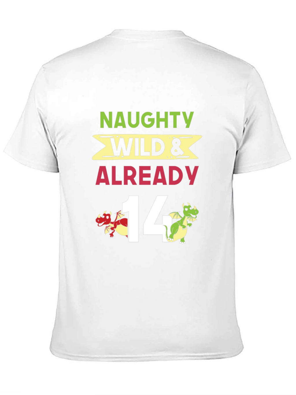 Naughty Wild & Already 14 Birthday Dragon Graphic Tee