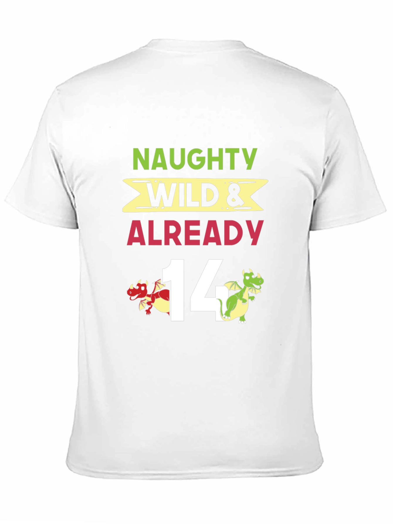 Naughty Wild & Already 14 Birthday Dragon Graphic Tee