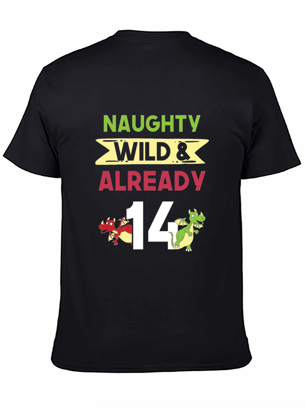 Naughty Wild & Already 14 Birthday Dragon Graphic Tee