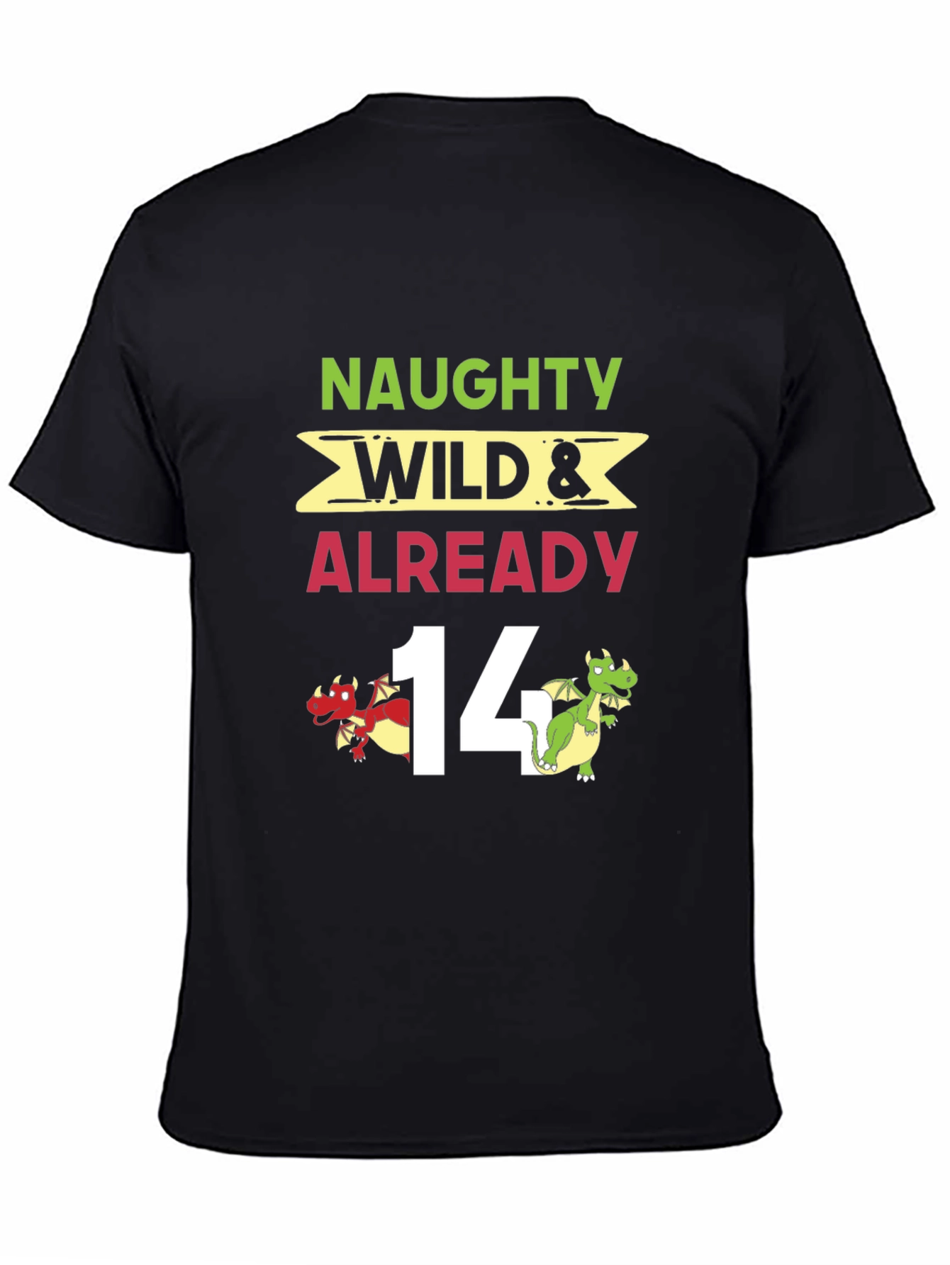 Naughty Wild & Already 14 Birthday Dragon Graphic Tee