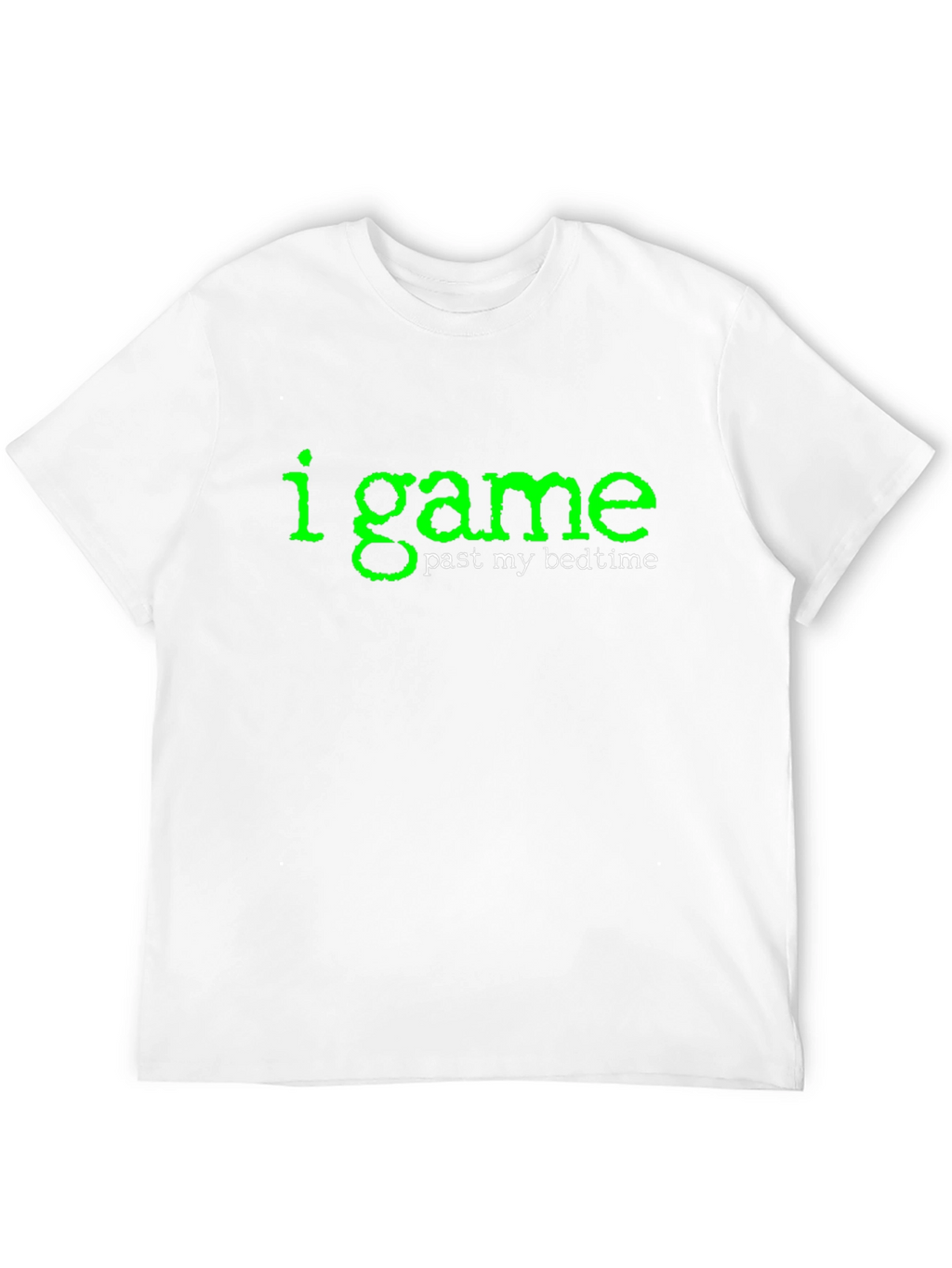 I Game Past My Bedtime - Gamer T-Shirt