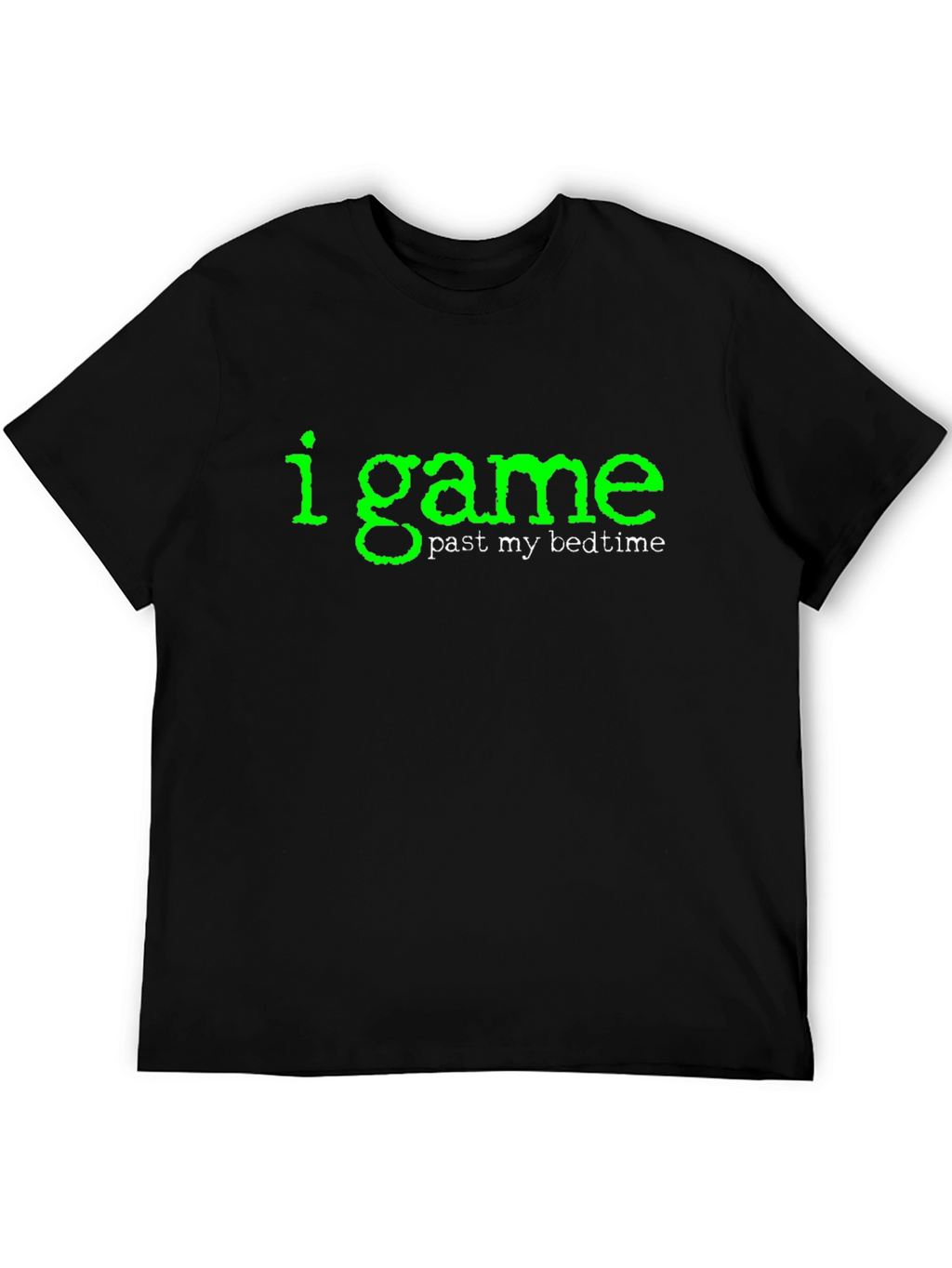 I Game Past My Bedtime - Gamer T-Shirt