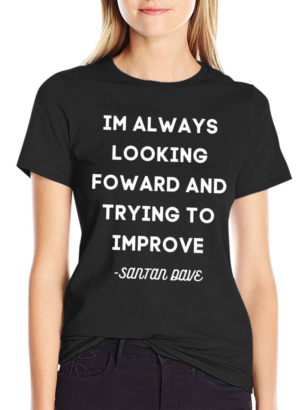 Inspirational Slogan T-Shirt - Always Looking Forward