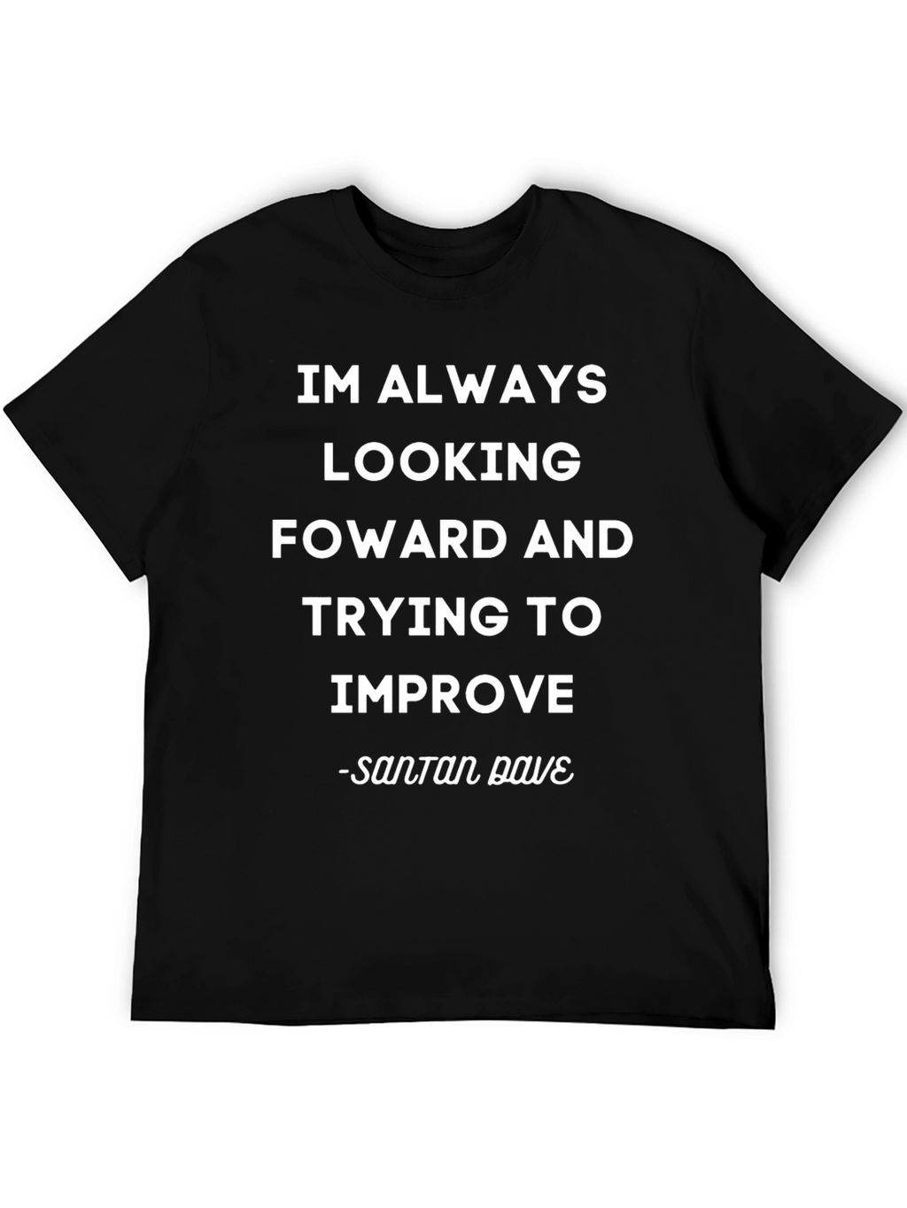 Inspirational Slogan T-Shirt - Always Looking Forward